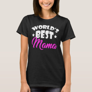 World's Best Mama Proud Mother Day  Family Matchin T-Shirt