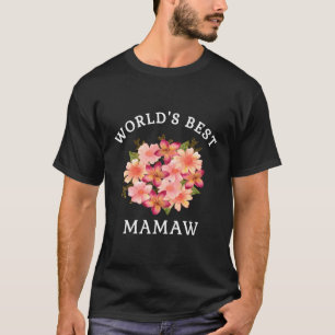 Worlds Best Mamaw Pink Peach Flower Grandma Gift T-Shirt