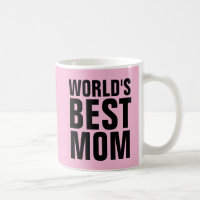 WORLD'S BEST MOM COFFEE MUGS
