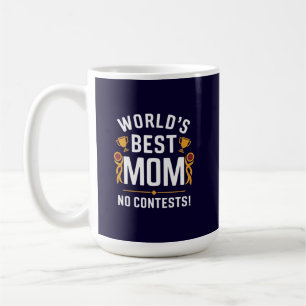 World's best mom no contest coffee mug