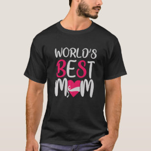 Worlds Best Mum Mother Family T-Shirt