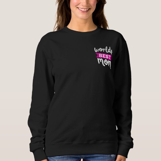 worlds best mum sweatshirt (Front)