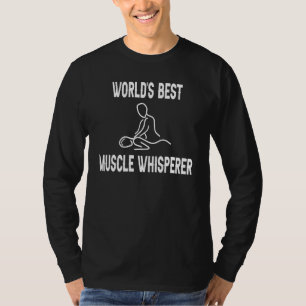 World's Best Muscle Whisperer Massage Therapist Th T-Shirt