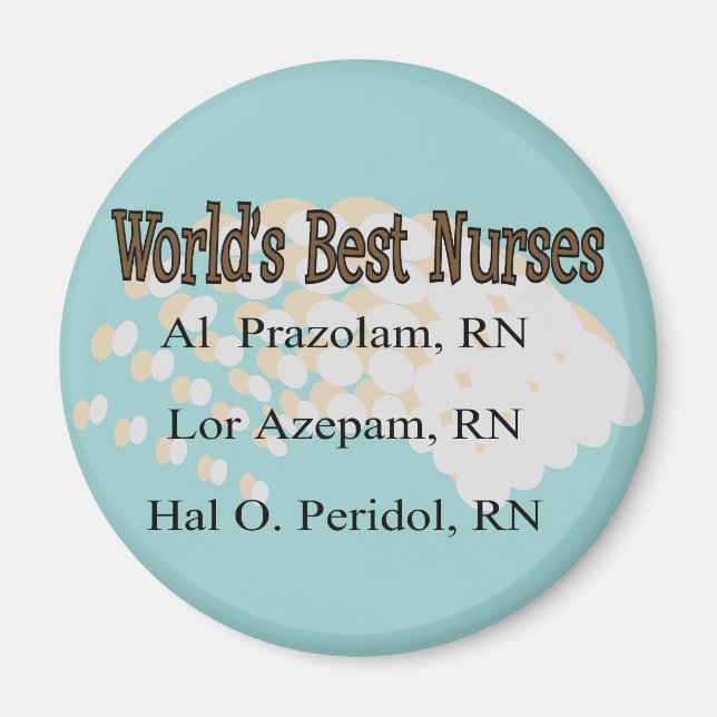 "World's Best Nurses" --Hilarious Nurse Gifts Magnet (Front)