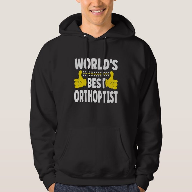 World's Best Orthoptist Job Title Profession Ortho Hoodie (Front)