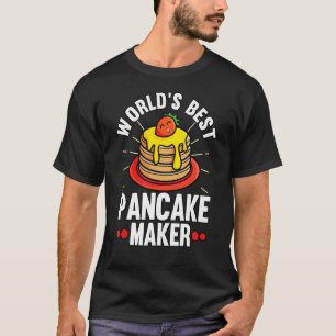 Worlds Best Pancake Maker T-Shirt