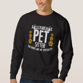 World's Best Pet Sitter My Speciality Dog Walker C Sweatshirt