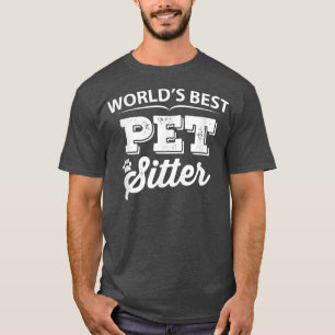 World's Best Pet Sitter T Dog Walker T-Shirt