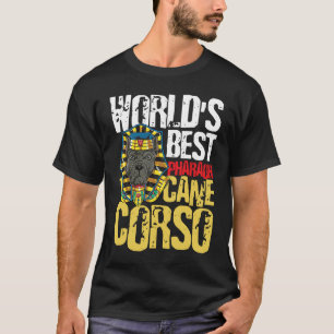 World's Best Pharaoh Cane Corso T-Shirt