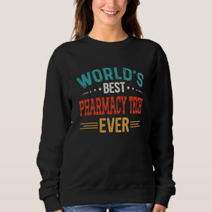 World's Best Pharmacy Tech Job Title Pharmacy Tech Sweatshirt