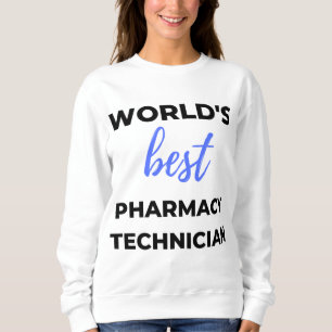 World's Best Pharmacy Technician 2 Sweatshirt