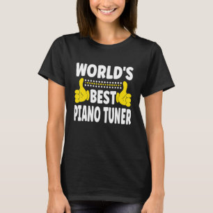 World's Best Piano Tuner Job Title Profession Pian T-Shirt