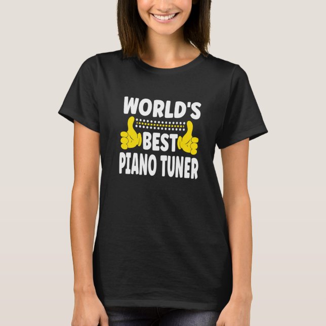 World's Best Piano Tuner Job Title Profession Pian T-Shirt (Front)