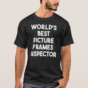 World's Best Picture Frames Inspector T-Shirt