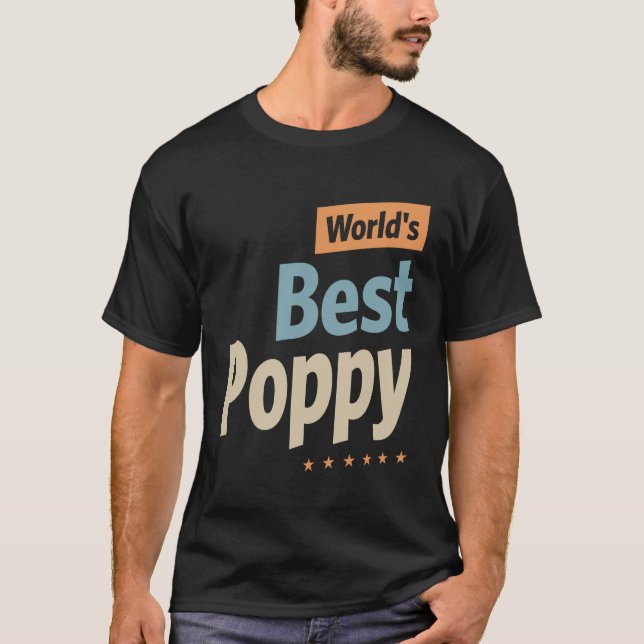 World's Best Poppy - Dad, Grandpa Funny T-Shirt (Front)
