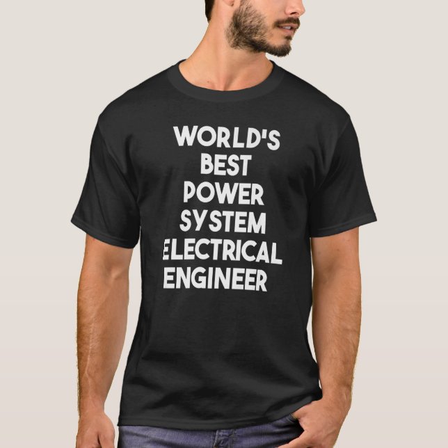 World's Best Power System Electrical Engineer   T-Shirt (Front)