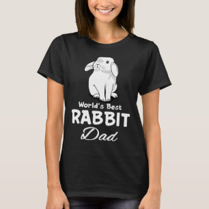 Worlds Best Rabbit Dad Cute Bunny Pet For Fathers T-Shirt