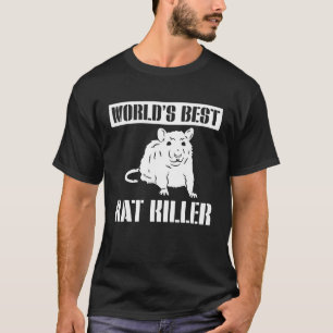 Worlds Best Rat Killer Exterminator Pest Repeller T-Shirt