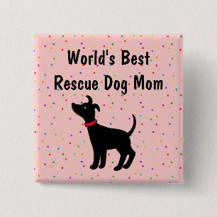 World's Best Rescue Dog Mum Button Shelter Dog