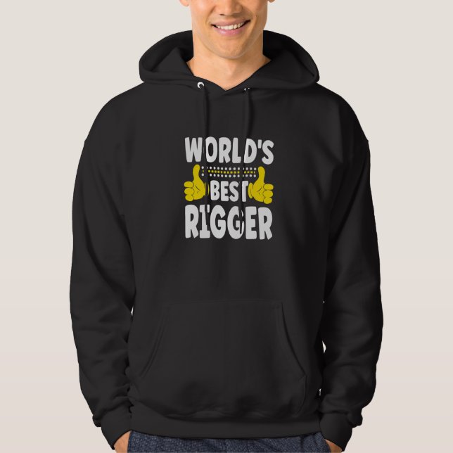 World's Best Rigger Job Title  Profession Rigger Hoodie (Front)
