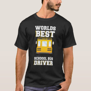 Worlds Best School Bus Driver Funny Bus Driving T-Shirt