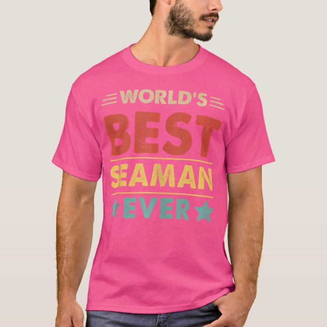 World'S Best Seaman Ever T-Shirt (Front)