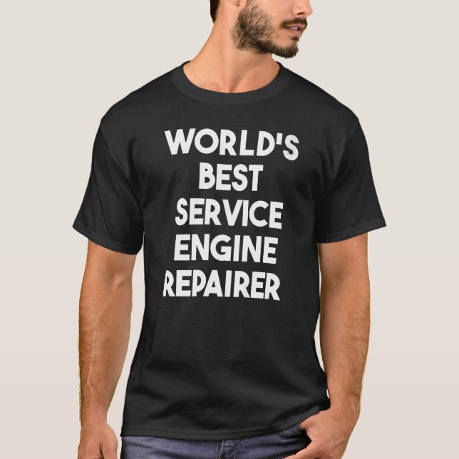 World's Best Service Engine Repairer T-Shirt (Front)