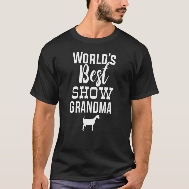 worlds best show goat grandma Dairy Goat T-Shirt (Front)