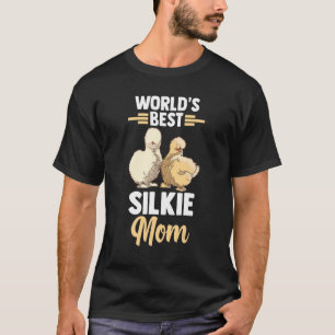 Worlds Best Silkie Chicken Mum T-Shirt