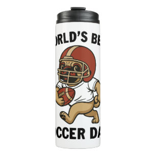 World's Best Soccer Dad - Pug player Thermal Tumbler