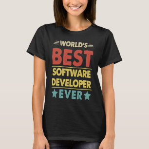 World's Best Software Developer Ever  1 T-Shirt