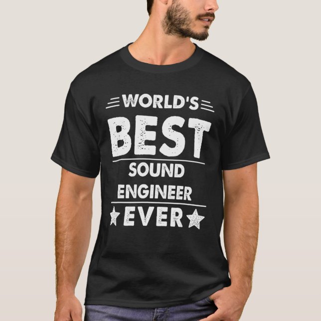 World's Best Sound Engineer Ever 1 T-Shirt (Front)