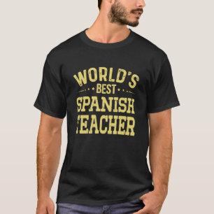 World's Best Spanish Teacher Job Title Spanish Tea T-Shirt