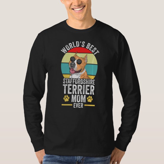World's Best Staffordshire Terrier Mum Ever Pet Ow T-Shirt (Front)