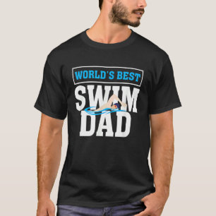 World's Best Swim Dad Swimmer Father T-Shirt
