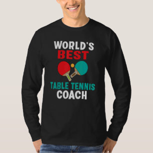 Worlds best Table Tennis Coach T-Shirt