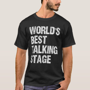 World's Best Talking Stage Funny Saying Vintage Ap T-Shirt