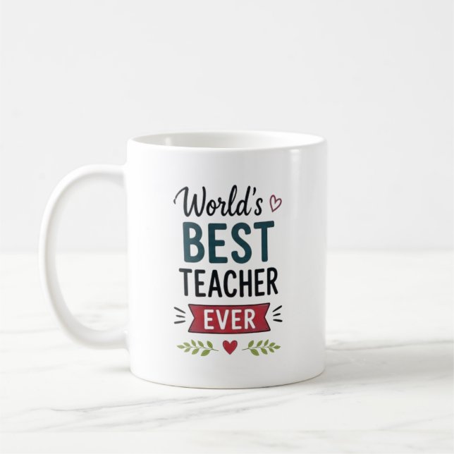 Worlds Best Teacher Ever  Coffee Mug (Left)