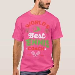 Worlds Best Tennis Coach Tennis T-Shirt