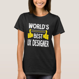 World's Best UX Designer Job Title Profession UX D T-Shirt