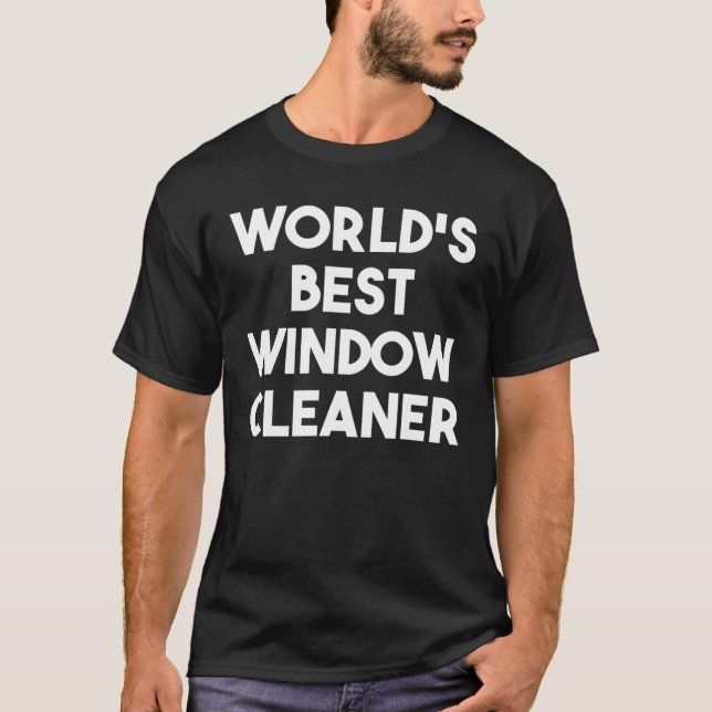 World's Best Window Cleaner T-Shirt (Front)
