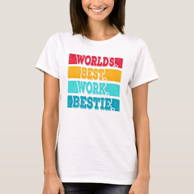 Worlds Best Work Emotional Support T-Shirt (Front)