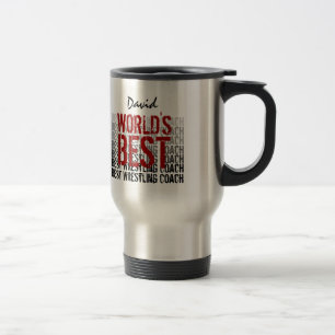 World's Best Wrestling Coach Custom Name Travel Mug