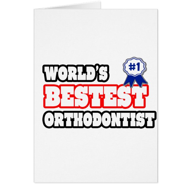 World's Bestest Orthodontist (Front)