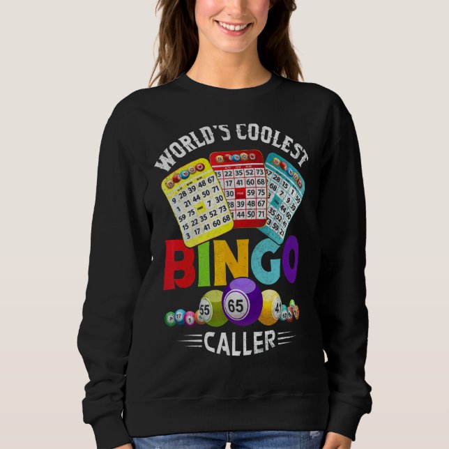 World's Coolest Bingo Caller   Bingo Player Sweatshirt (Front)