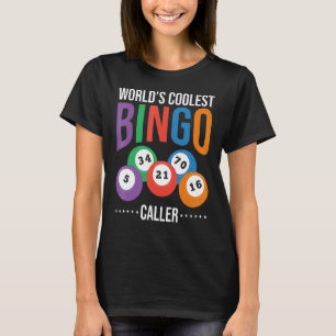 Worlds Coolest Bingo Caller Gambling Bingo Player T-Shirt