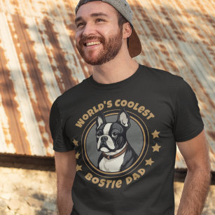 World's Coolest Bostie Boston Terrier Dad T-Shirt