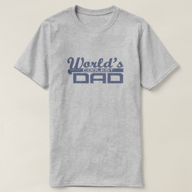 World's Coolest Dad T-Shirt (Design Front)