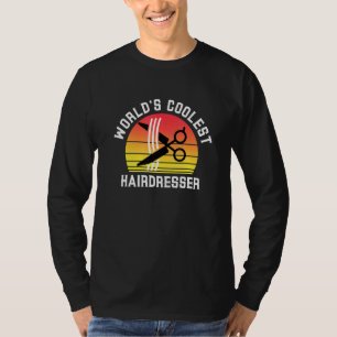 World's Coolest Hairdresser Barber Hair Stylist Wo T-Shirt