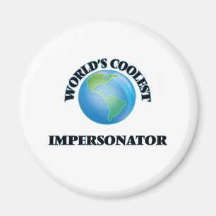 World's coolest Impersonator Magnet